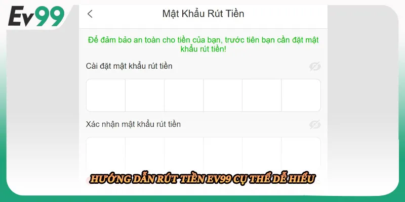 Hướng dẫn rút tiền EV99 cụ thể dễ hiểu