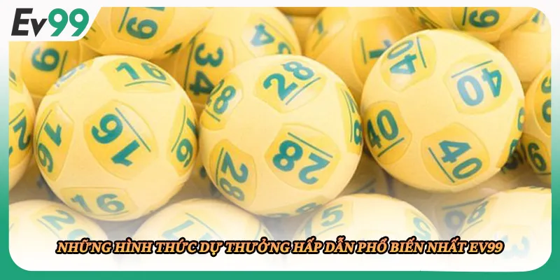 Những hình thức dự thưởng hấp dẫn phổ biến nhất EV99